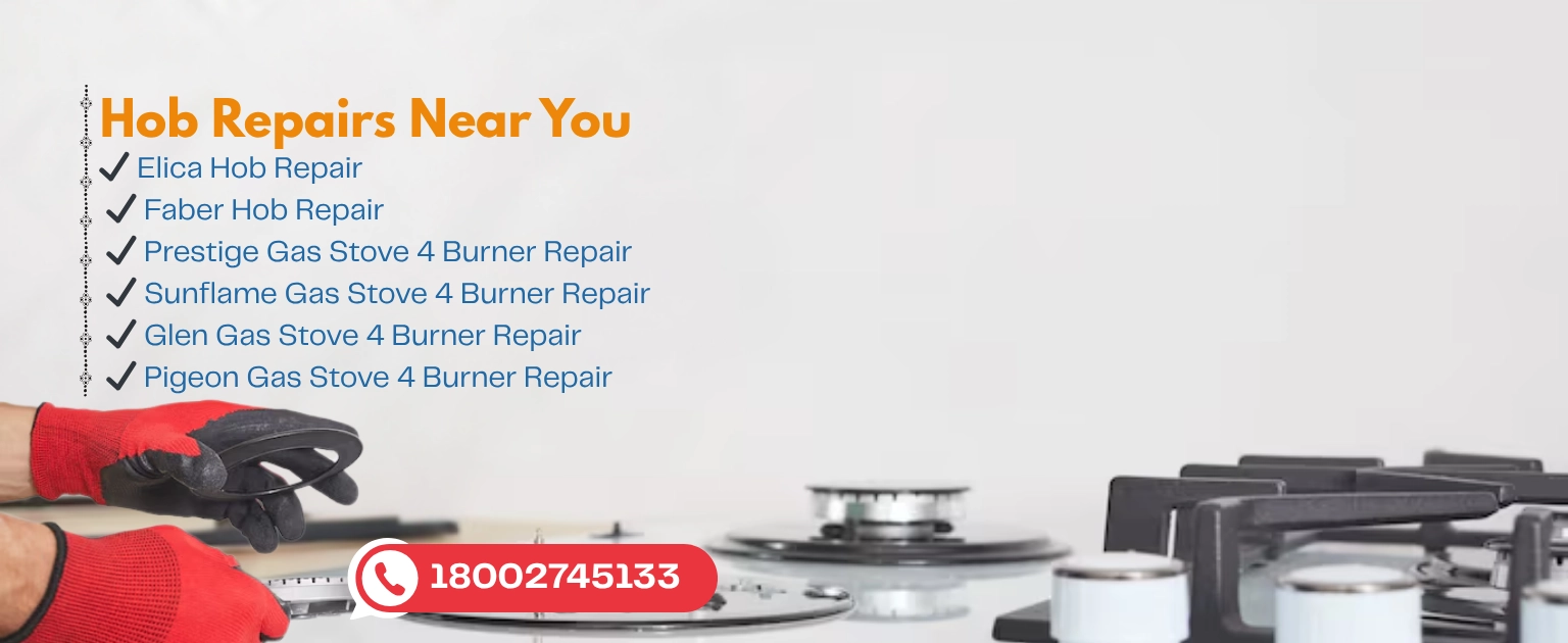 Expert Hob & 4 Burner Gas Stove Repair in Hyderabad